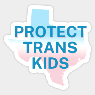 Protect Trans Kids Texas Gradient - Transgender Flag - Protect Transgender Children Sticker